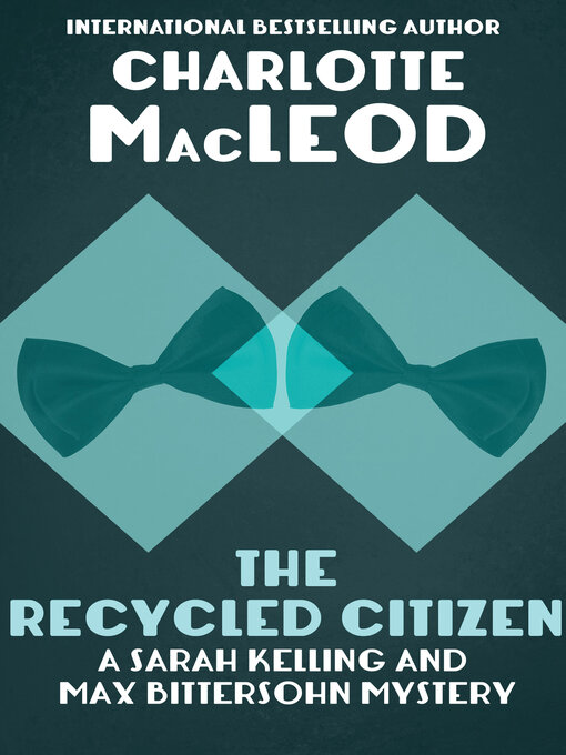 Title details for Recycled Citizen by Charlotte MacLeod - Wait list
